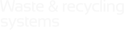 Waste & recycling systems